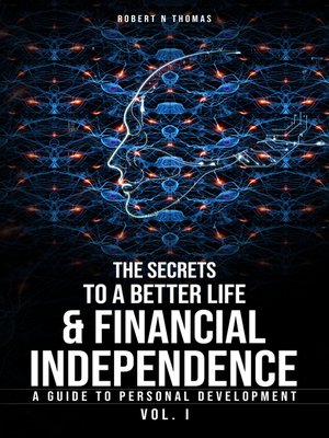 cover image of The Secret to a Better Life & Financial Independence